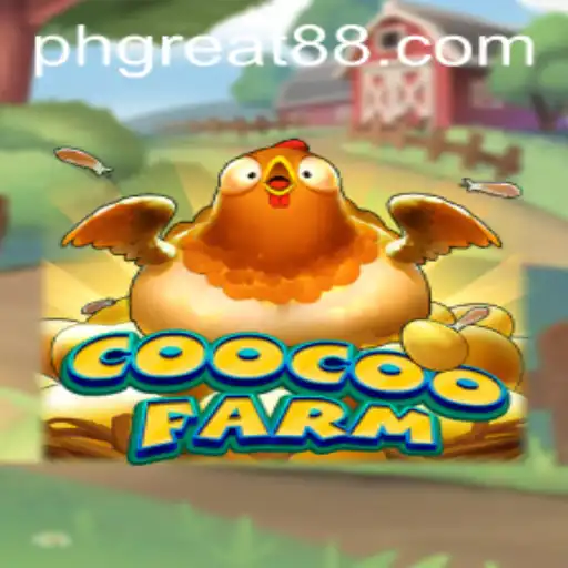Exploring the Exciting World of CooCooFarm: PH GREAT Unveiled
